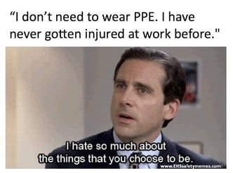 Office meme encouraging proper PPE use before entering work zones